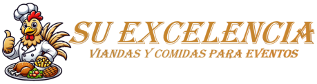 Su Excelencia – Comidas Caseras, Viandas y Catering para Eventos